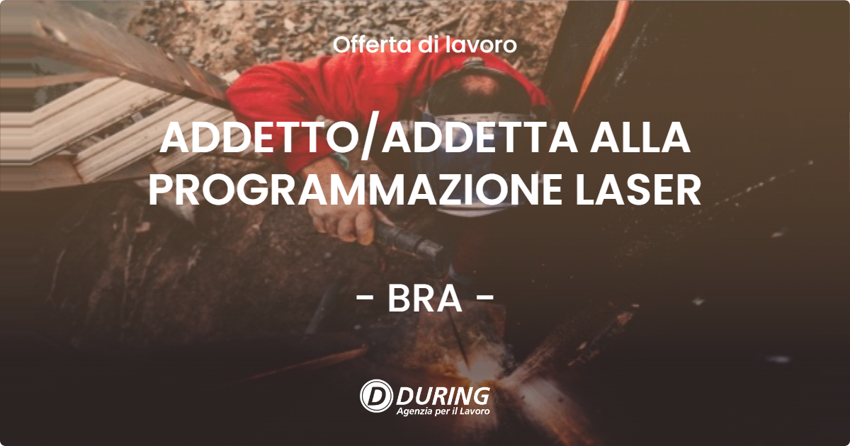 OFFERTA LAVORO - ADDETTOADDETTA ALLA PROGRAMMAZIONE LASER - BRA