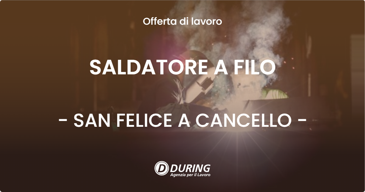 OFFERTA LAVORO - SALDATORE A FILO - SAN FELICE A CANCELLO (CE)