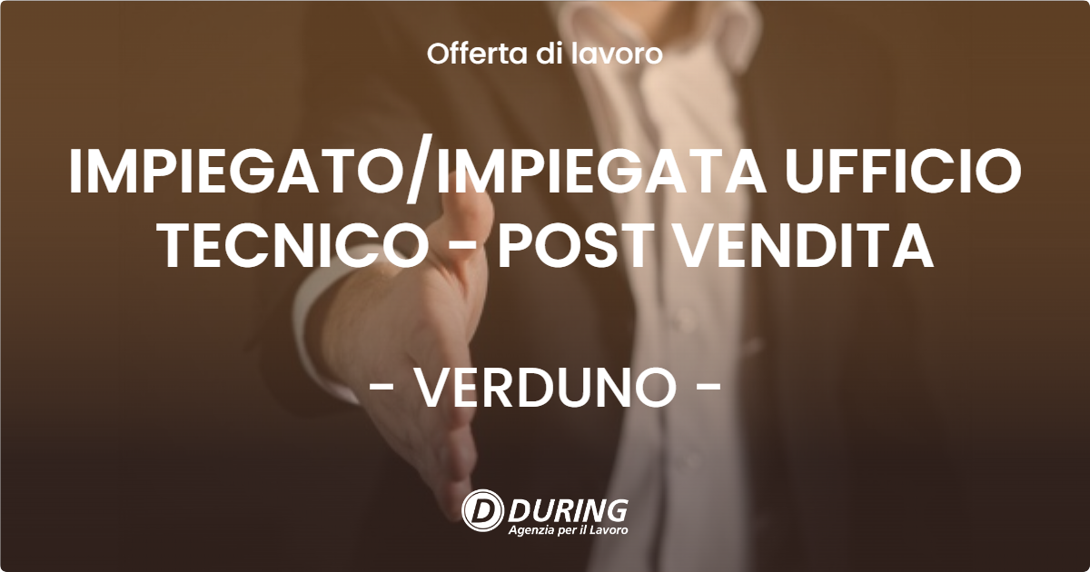 OFFERTA LAVORO - IMPIEGATOIMPIEGATA UFFICIO TECNICO - POST VENDITA - VERDUNO