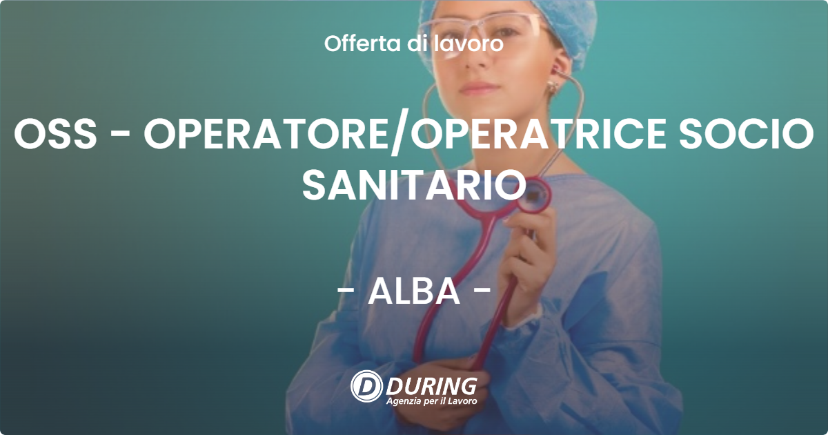 OFFERTA LAVORO - OSS - OPERATORE/OPERATRICE SOCIO SANITARIO - ALBA (CN)