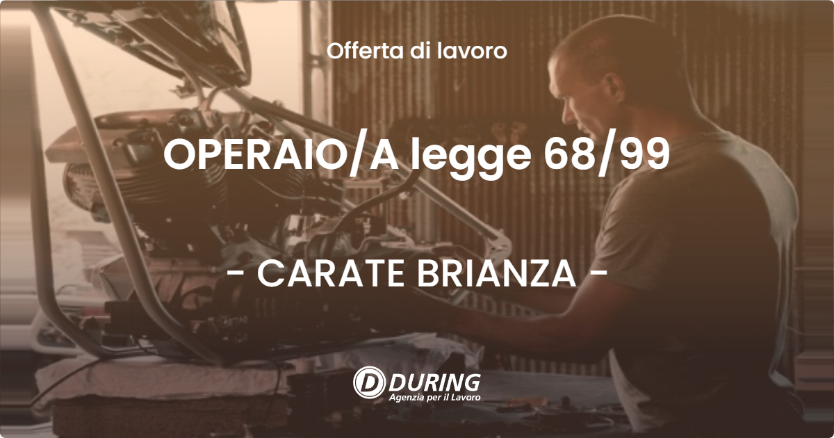 OFFERTA LAVORO - OPERAIOA legge 6899 - CARATE BRIANZA