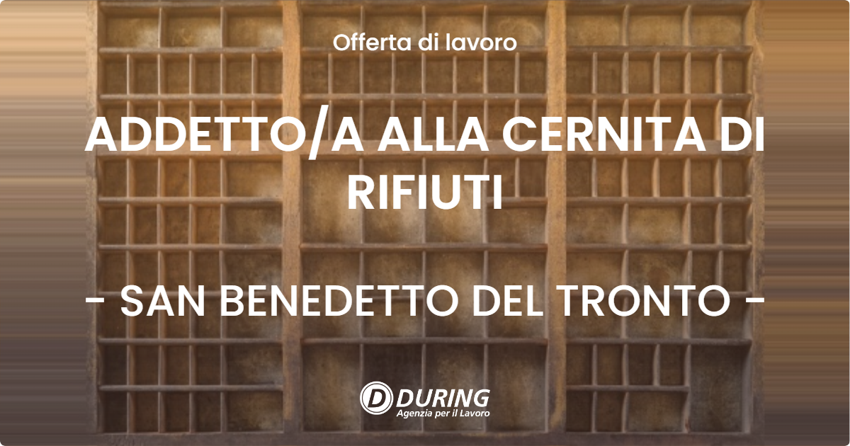 OFFERTA LAVORO - ADDETTOA ALLA CERNITA DI RIFIUTI - SAN BENEDETTO DEL TRONTO