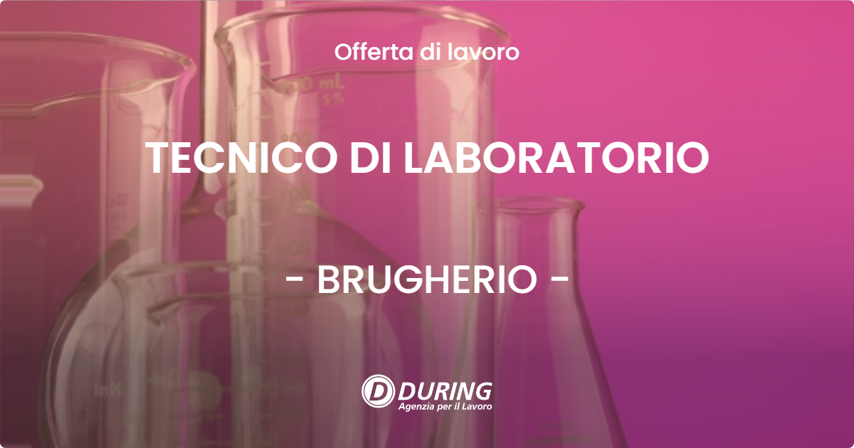 OFFERTA LAVORO - TECNICO DI LABORATORIO - BRUGHERIO