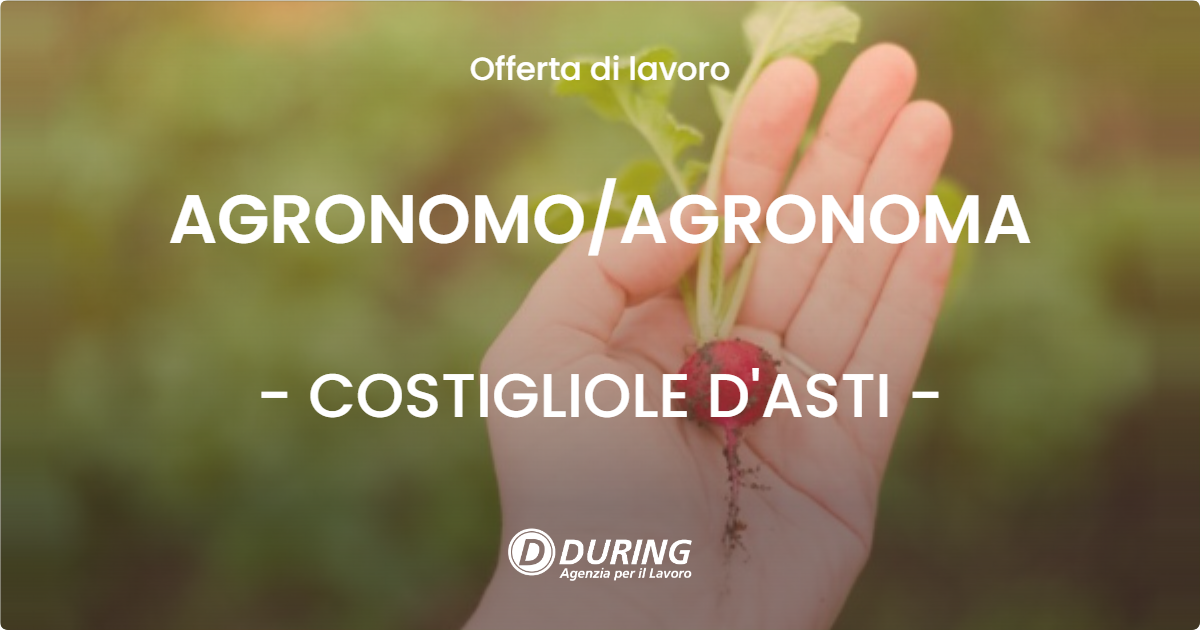 OFFERTA LAVORO - AGRONOMOAGRONOMA - COSTIGLIOLE D'ASTI