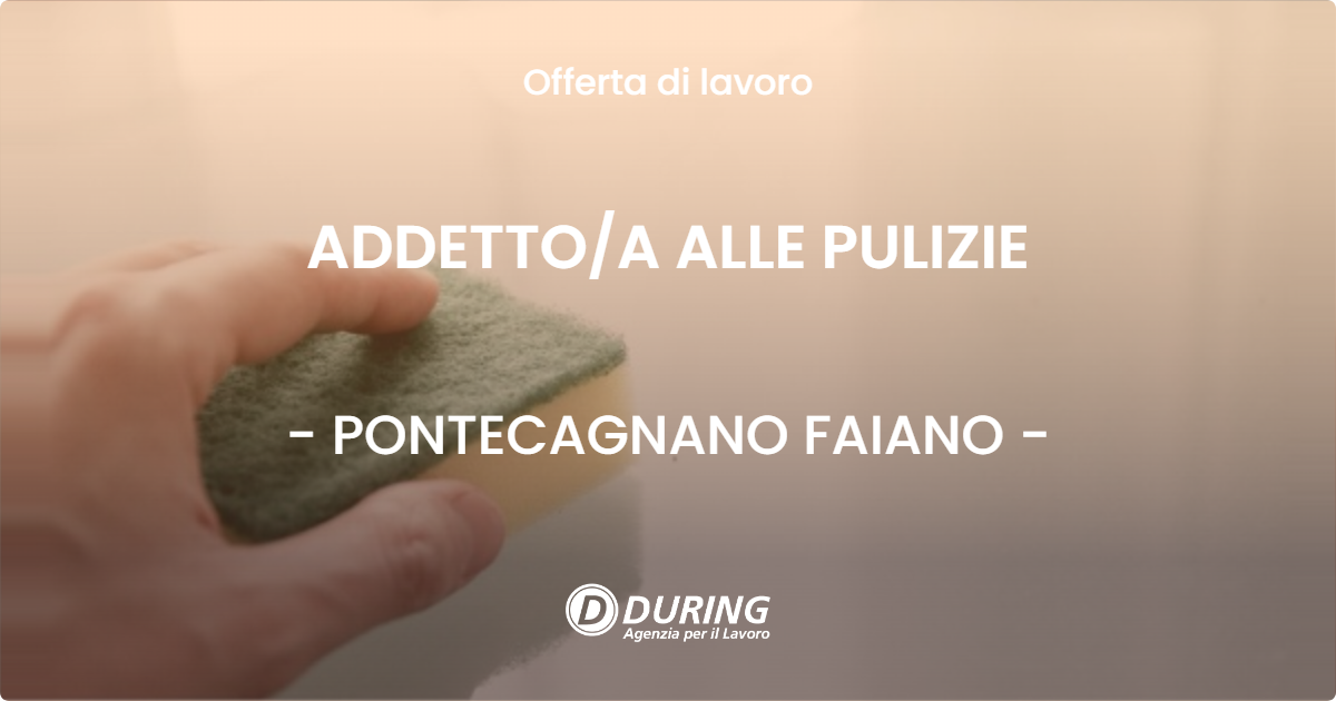 OFFERTA LAVORO - ADDETTO/A ALLE PULIZIE - PONTECAGNANO FAIANO (SA)
