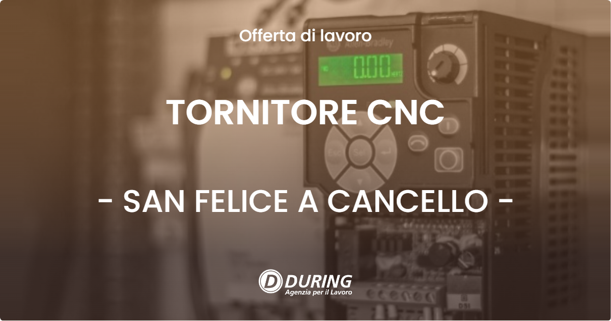 OFFERTA LAVORO - TORNITORE CNC - SAN FELICE A CANCELLO