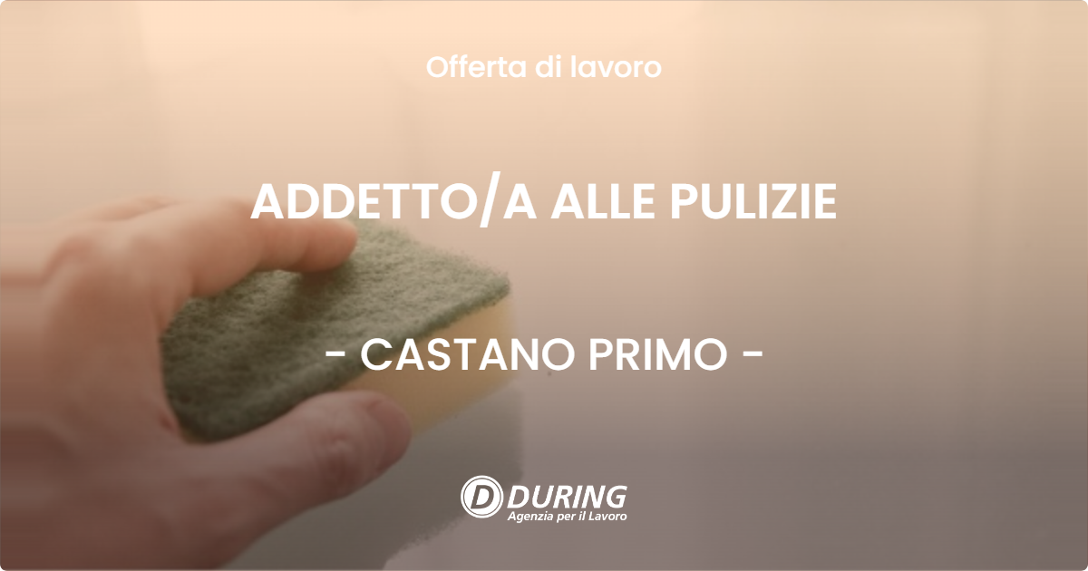 OFFERTA LAVORO - ADDETTOA ALLE PULIZIE - CASTANO PRIMO