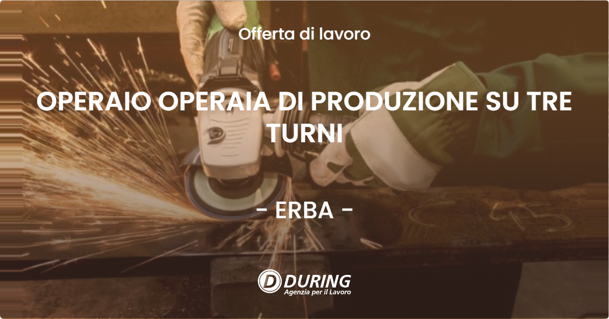 OFFERTA LAVORO - OPERAIO OPERAIA DI PRODUZIONE SU TRE TURNI - ERBA