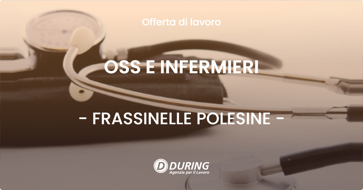 OFFERTA LAVORO - OSS E INFERMIERI - FRASSINELLE POLESINE (RO)