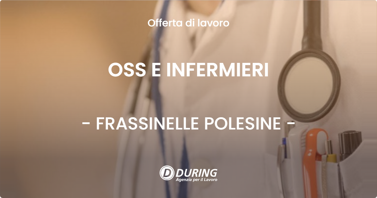 OFFERTA LAVORO - OSS E INFERMIERI - FRASSINELLE POLESINE (RO)