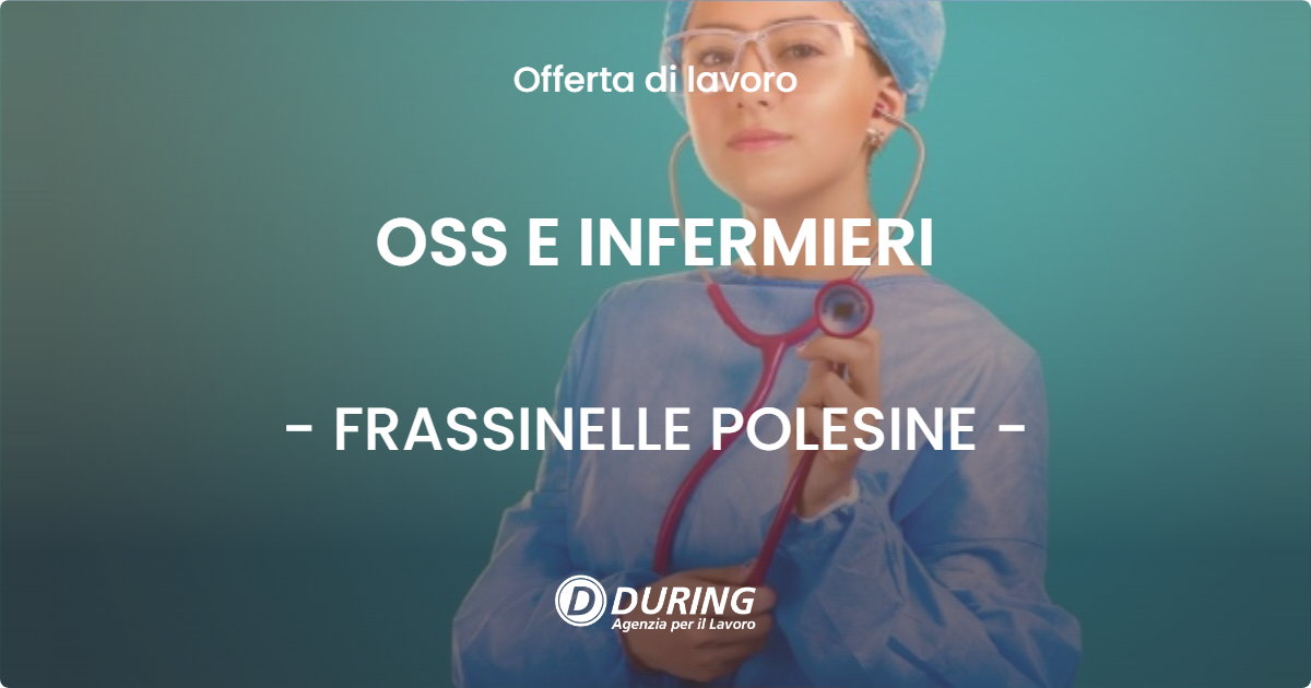 OFFERTA LAVORO - OSS E INFERMIERI - FRASSINELLE POLESINE (RO)