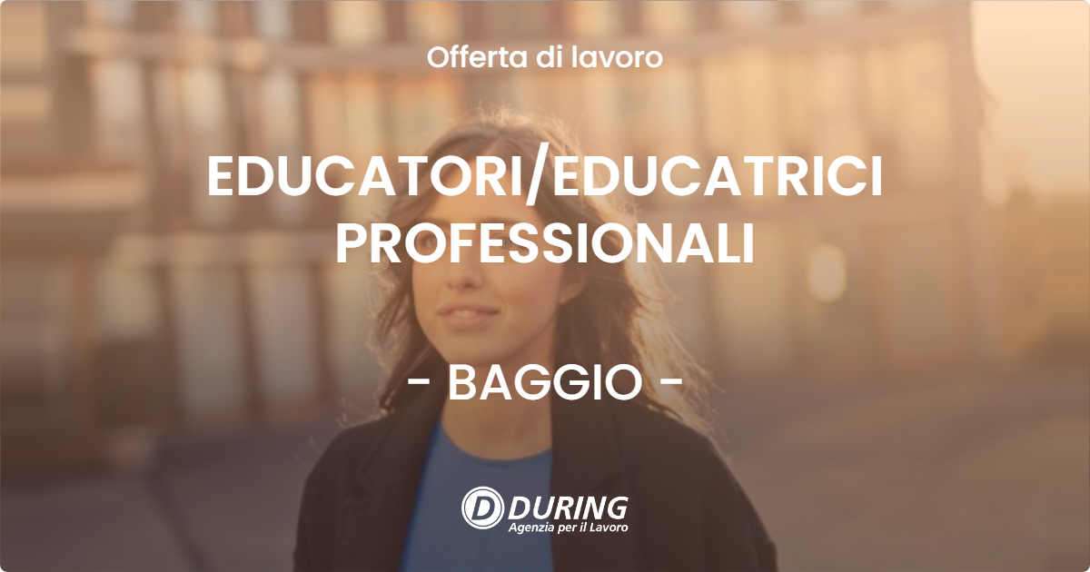 OFFERTA LAVORO - EDUCATORIEDUCATRICI PROFESSIONALI - BAGGIO