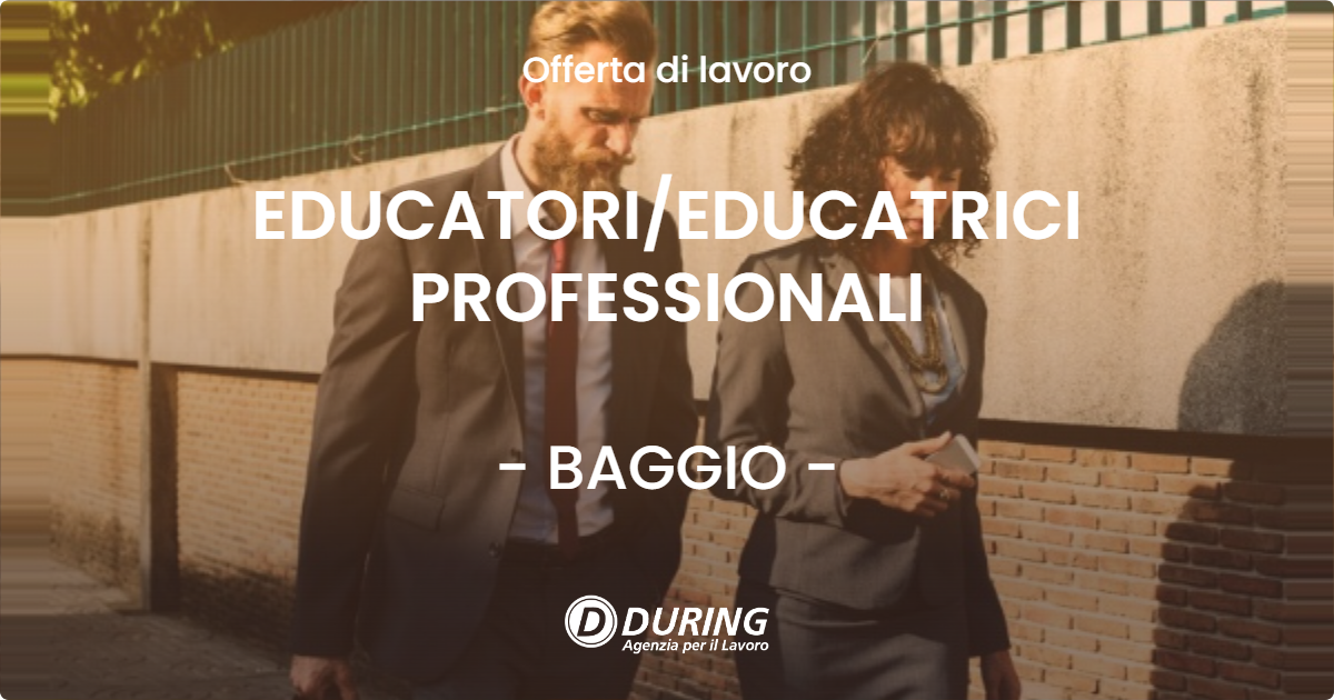 OFFERTA LAVORO - EDUCATORI/EDUCATRICI PROFESSIONALI - BAGGIO (MI)