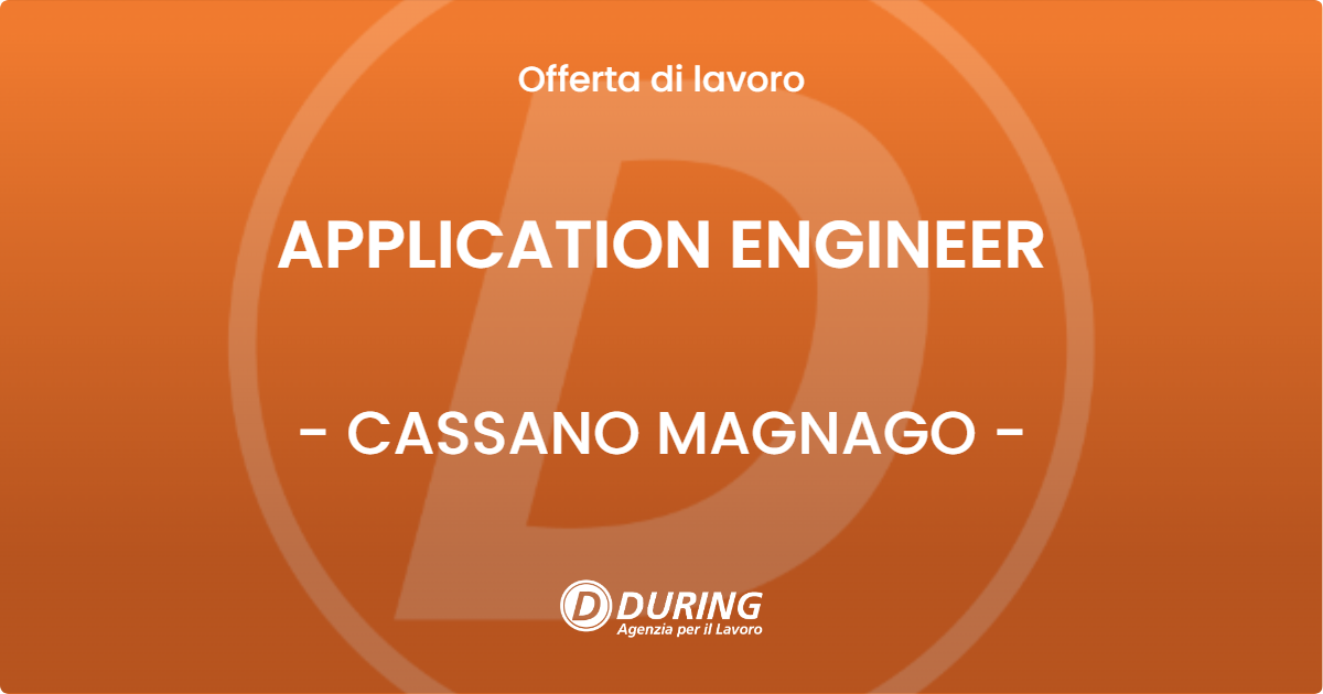 OFFERTA LAVORO - APPLICATION ENGINEER - CASSANO MAGNAGO