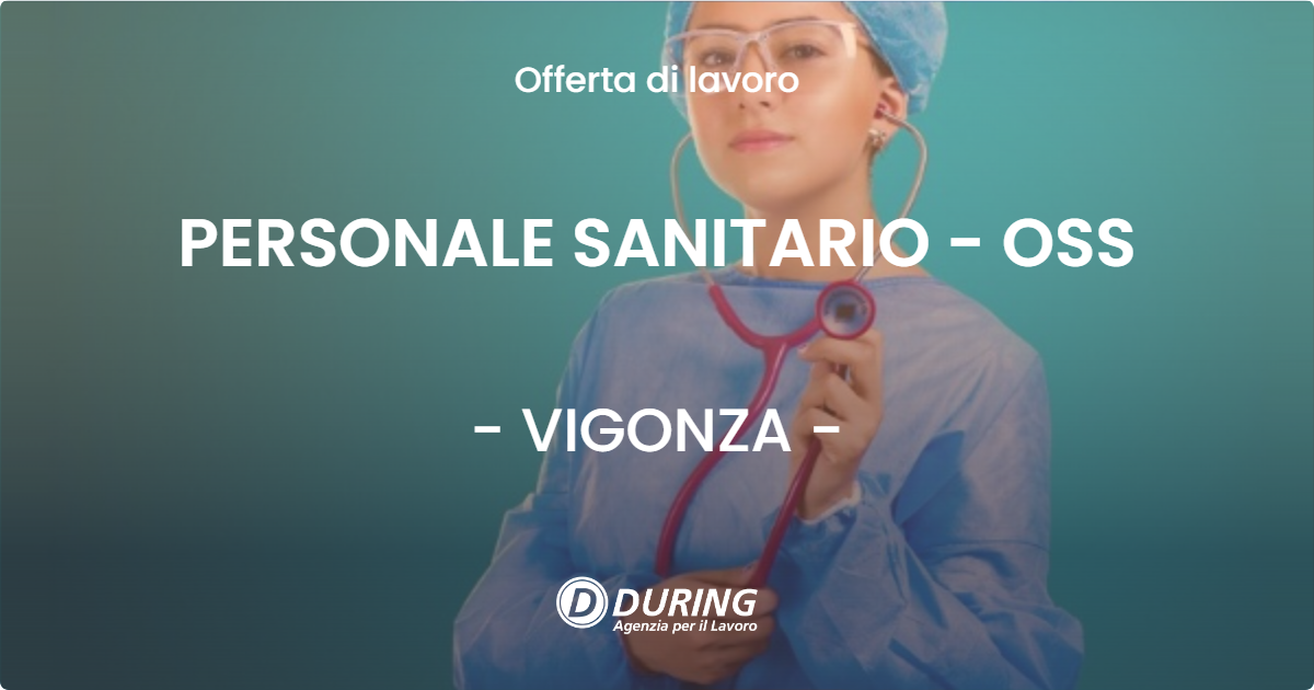 OFFERTA LAVORO - PERSONALE SANITARIO - OSS - VIGONZA