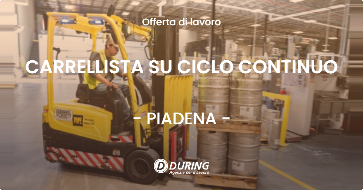 OFFERTA LAVORO - CARRELLISTA SU CICLO CONTINUO - PIADENA