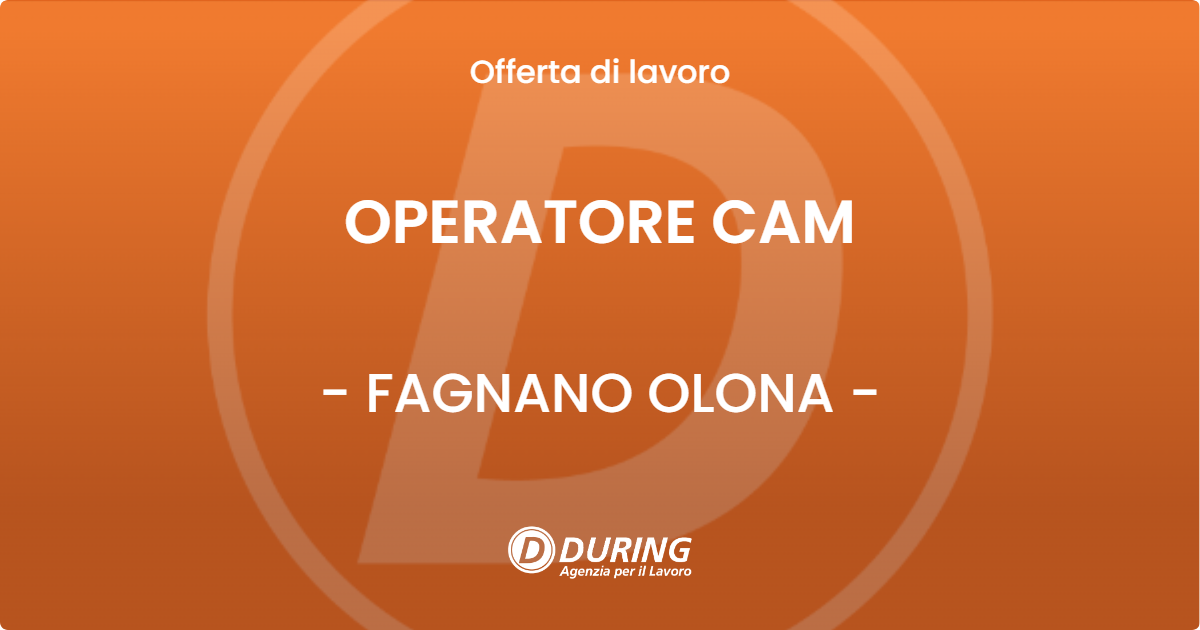 OFFERTA LAVORO - OPERATORE CAM - FAGNANO OLONA