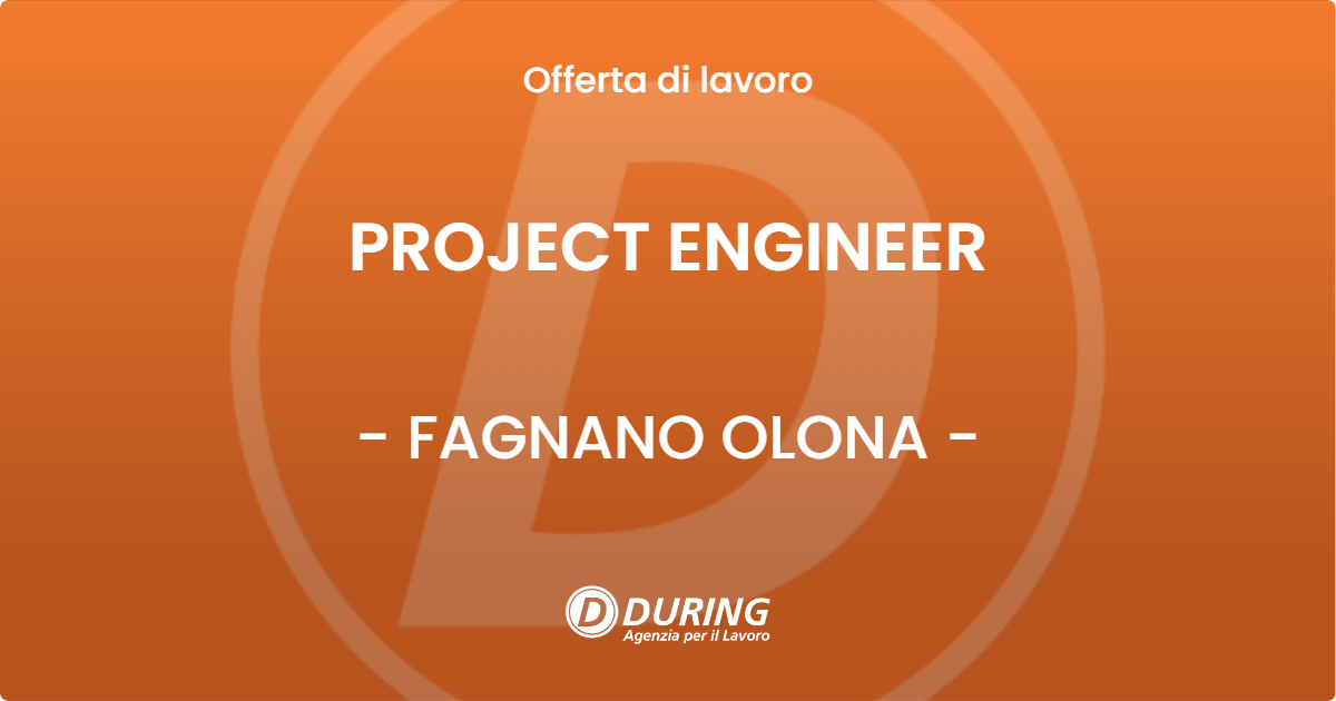 OFFERTA LAVORO - PROJECT ENGINEER - FAGNANO OLONA