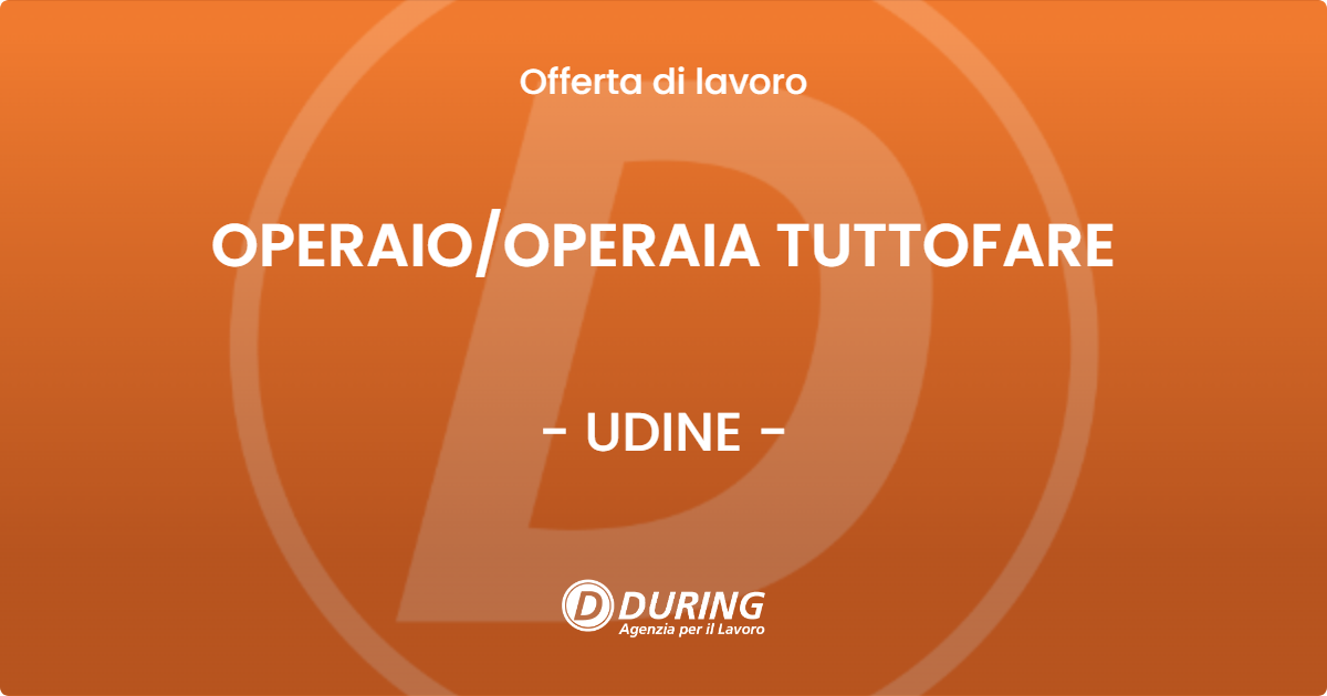 OFFERTA LAVORO - OPERAIOOPERAIA TUTTOFARE - UDINE