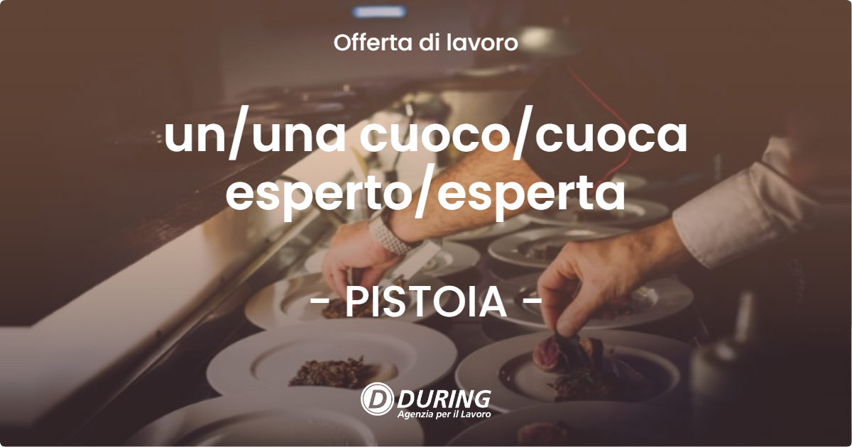 OFFERTA LAVORO - ununa cuococuoca espertoesperta - PISTOIA
