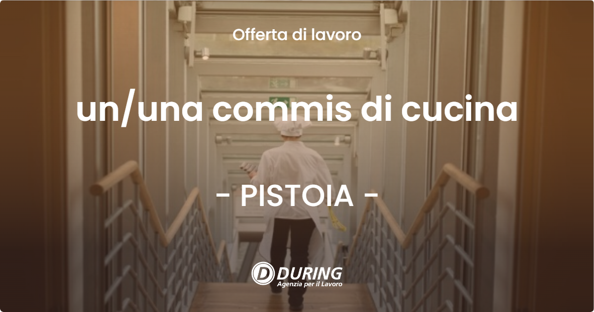 OFFERTA LAVORO - ununa commis di cucina - PISTOIA