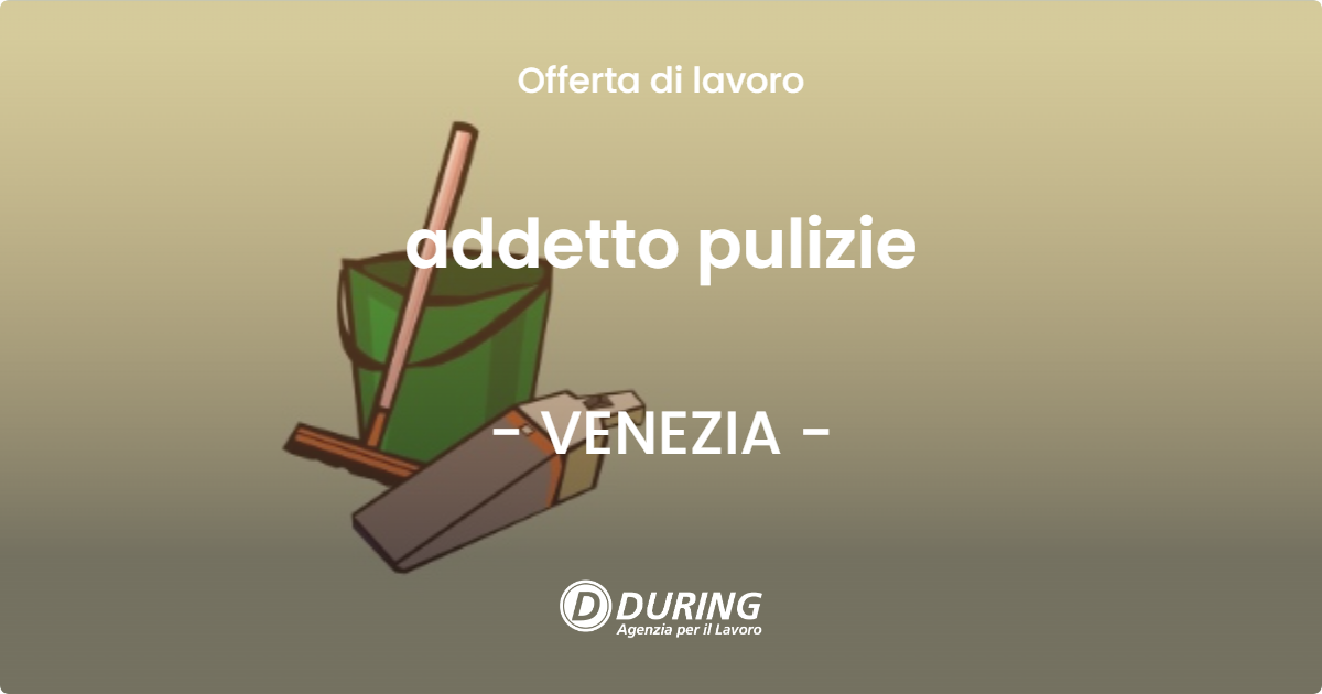 OFFERTA LAVORO - addetto pulizie - VENEZIA