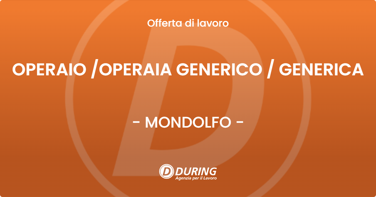 OFFERTA LAVORO - OPERAIO OPERAIA GENERICO  GENERICA - MONDOLFO