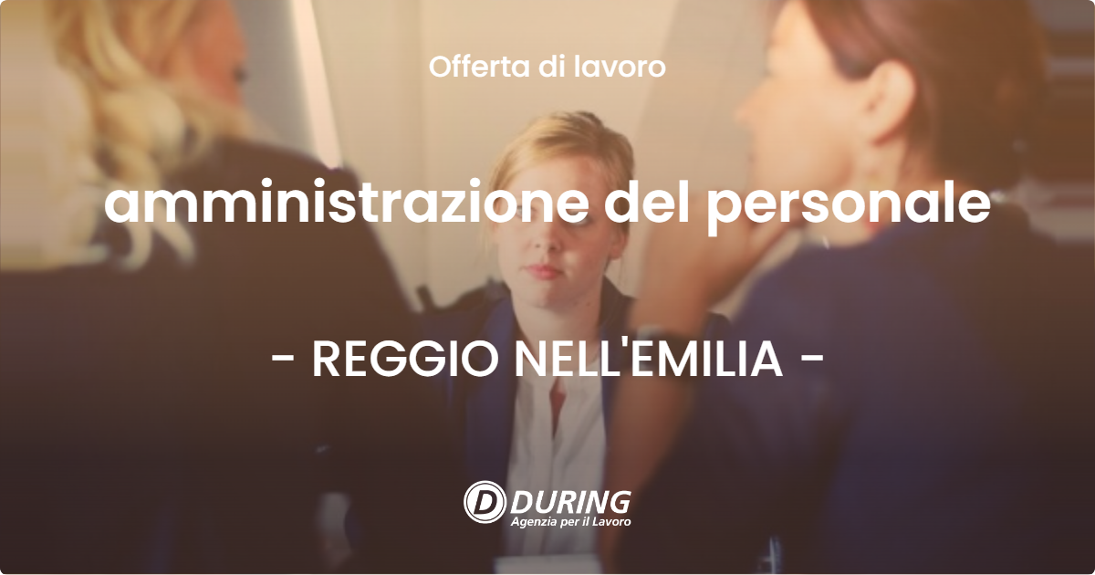 OFFERTA LAVORO - amministrazione del personale - REGGIO NELL'EMILIA