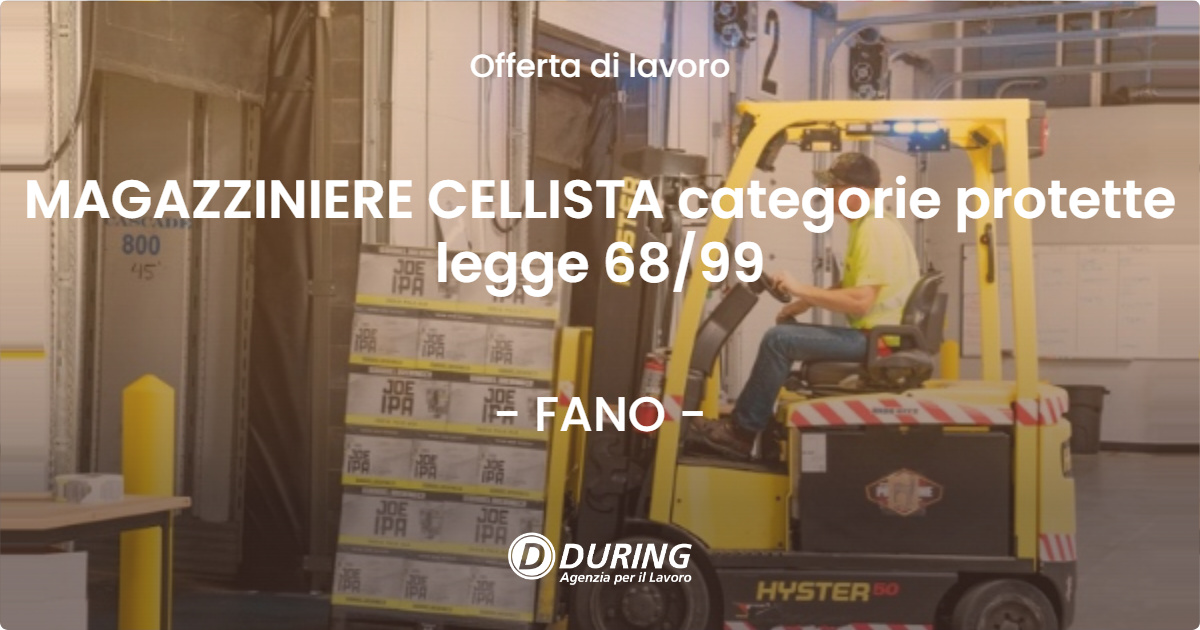 OFFERTA LAVORO - MAGAZZINIERE CELLISTA categorie protette legge 6899 - FANO