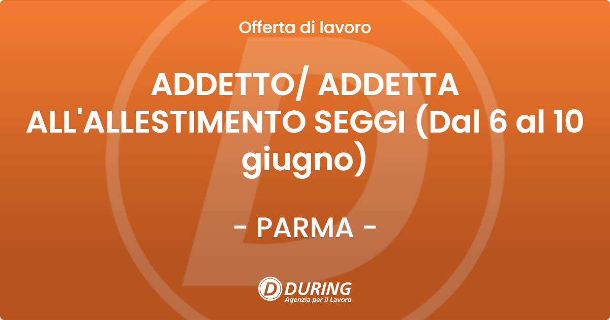 OFFERTA LAVORO - ADDETTO ADDETTA ALL'ALLESTIMENTO SEGGI (Dal 6 al 10 giugno) - PARMA