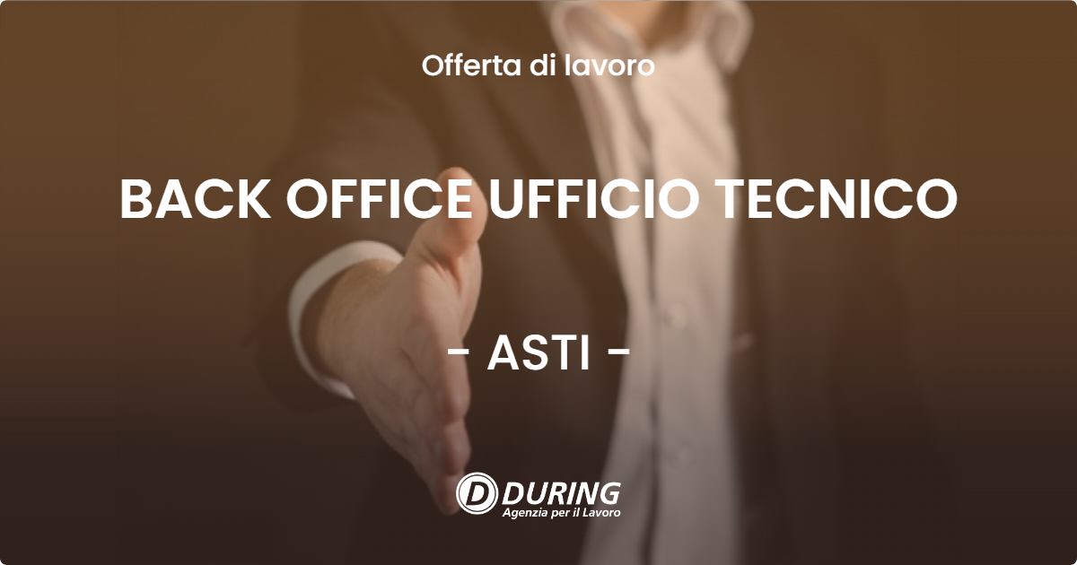 OFFERTA LAVORO - BACK OFFICE UFFICIO TECNICO - ASTI (AT)