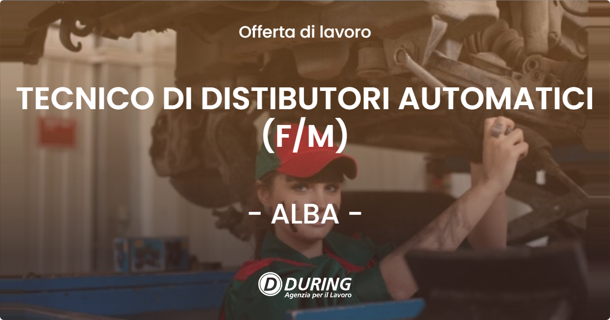 OFFERTA LAVORO - TECNICO DI DISTIBUTORI AUTOMATICI (FM) - ALBA