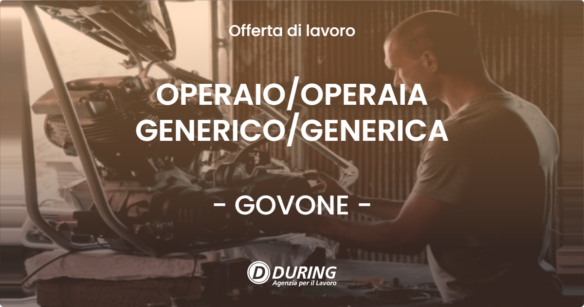 OFFERTA LAVORO - OPERAIOOPERAIA GENERICOGENERICA - GOVONE