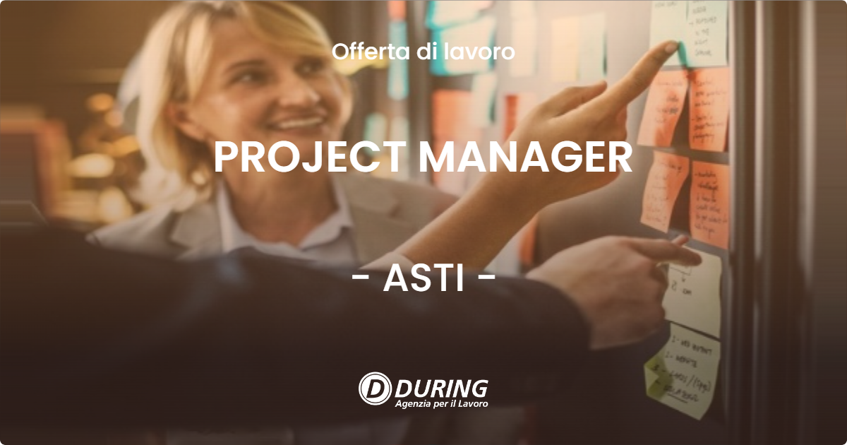 OFFERTA LAVORO - PROJECT MANAGER - ASTI (AT)