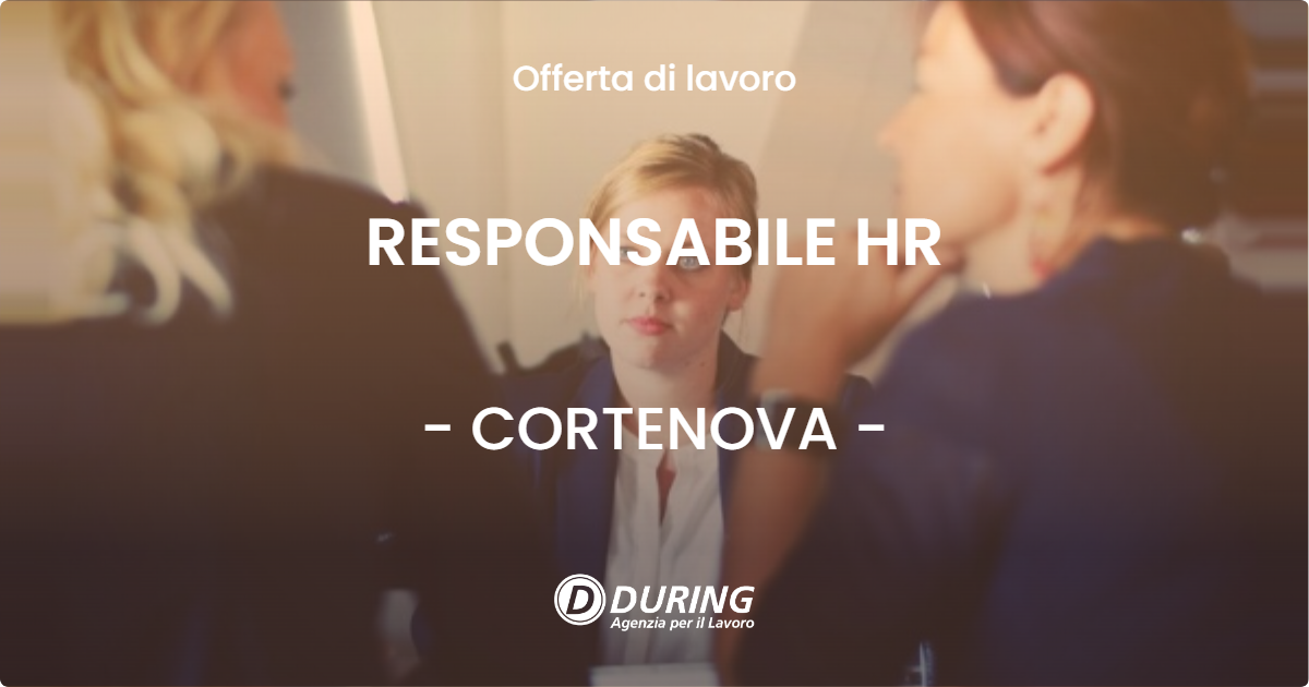 OFFERTA LAVORO - RESPONSABILE HR - CORTENOVA (LC)