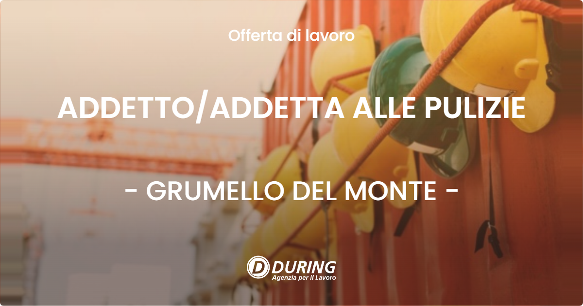 OFFERTA LAVORO - ADDETTOADDETTA ALLE PULIZIE - GRUMELLO DEL MONTE