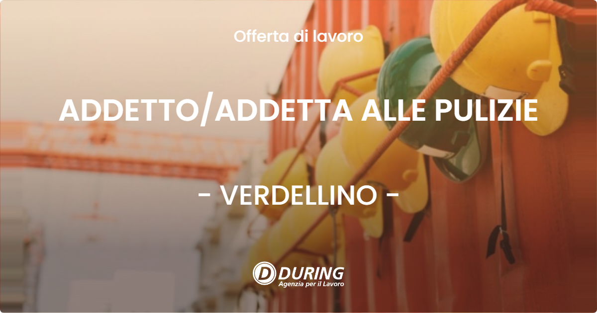 OFFERTA LAVORO - ADDETTOADDETTA ALLE PULIZIE - VERDELLINO