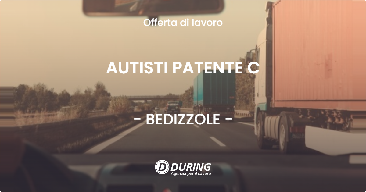 OFFERTA LAVORO - AUTISTI PATENTE C - BEDIZZOLE