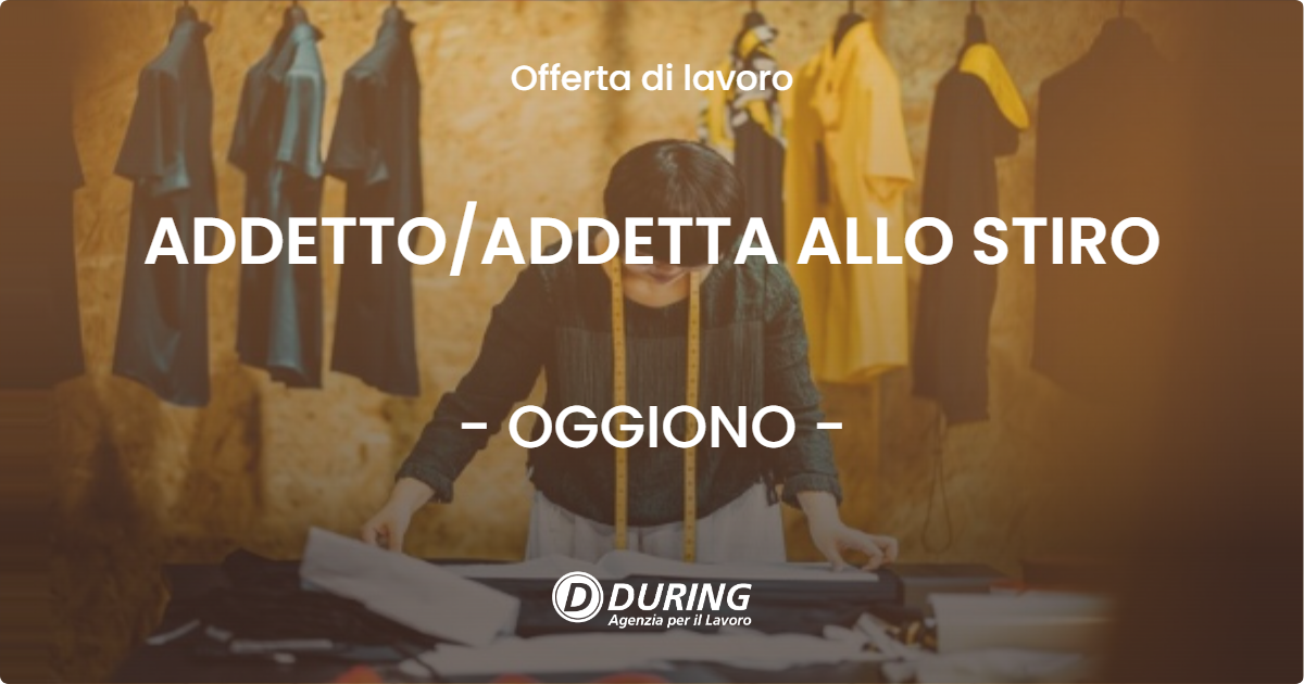 OFFERTA LAVORO - ADDETTOADDETTA ALLO STIRO - OGGIONO
