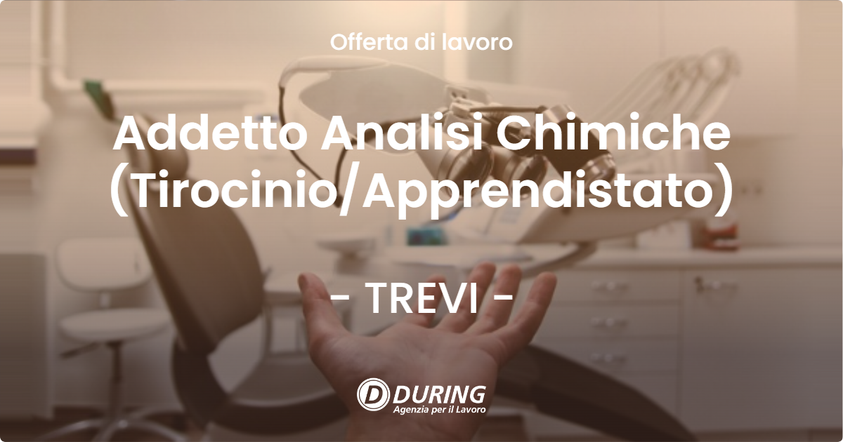 OFFERTA LAVORO - Addetto Analisi Chimiche (TirocinioApprendistato) - TREVI