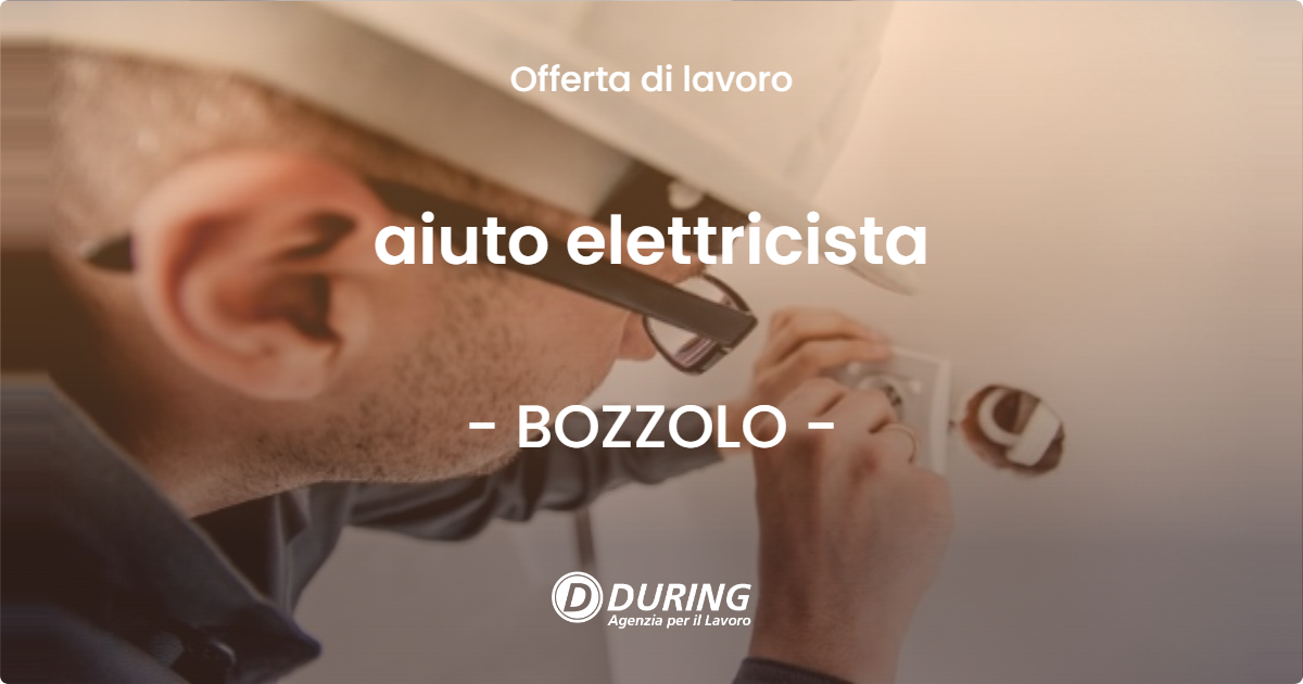 OFFERTA LAVORO - aiuto elettricista - BOZZOLO