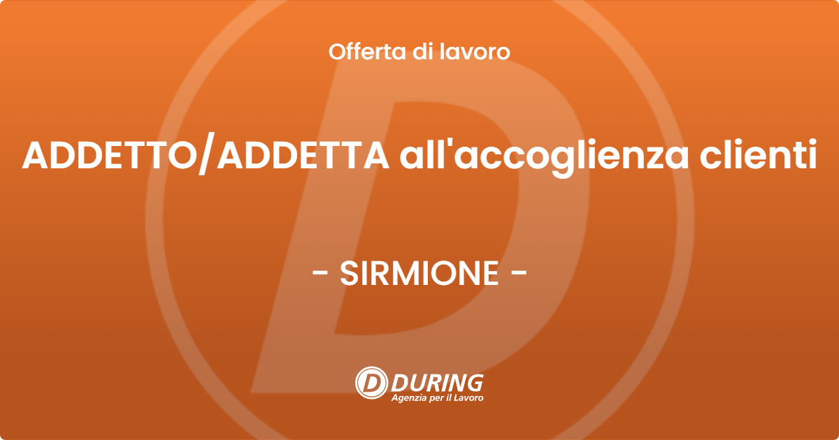 OFFERTA LAVORO - ADDETTOADDETTA all'accoglienza clienti - SIRMIONE