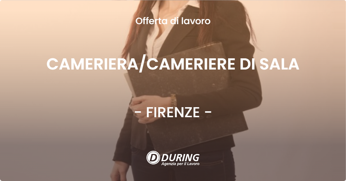 OFFERTA LAVORO - CAMERIERACAMERIERE DI SALA - FIRENZE