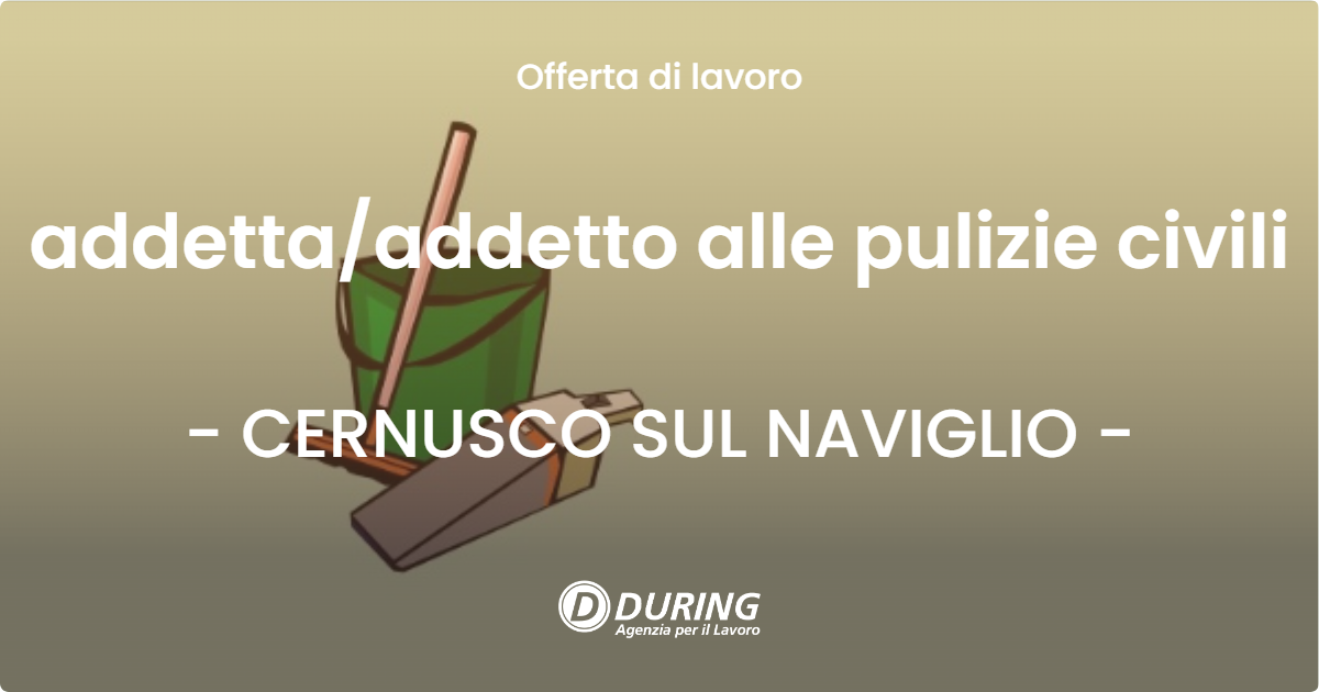 OFFERTA LAVORO - addettaaddetto alle pulizie civili - CERNUSCO SUL NAVIGLIO