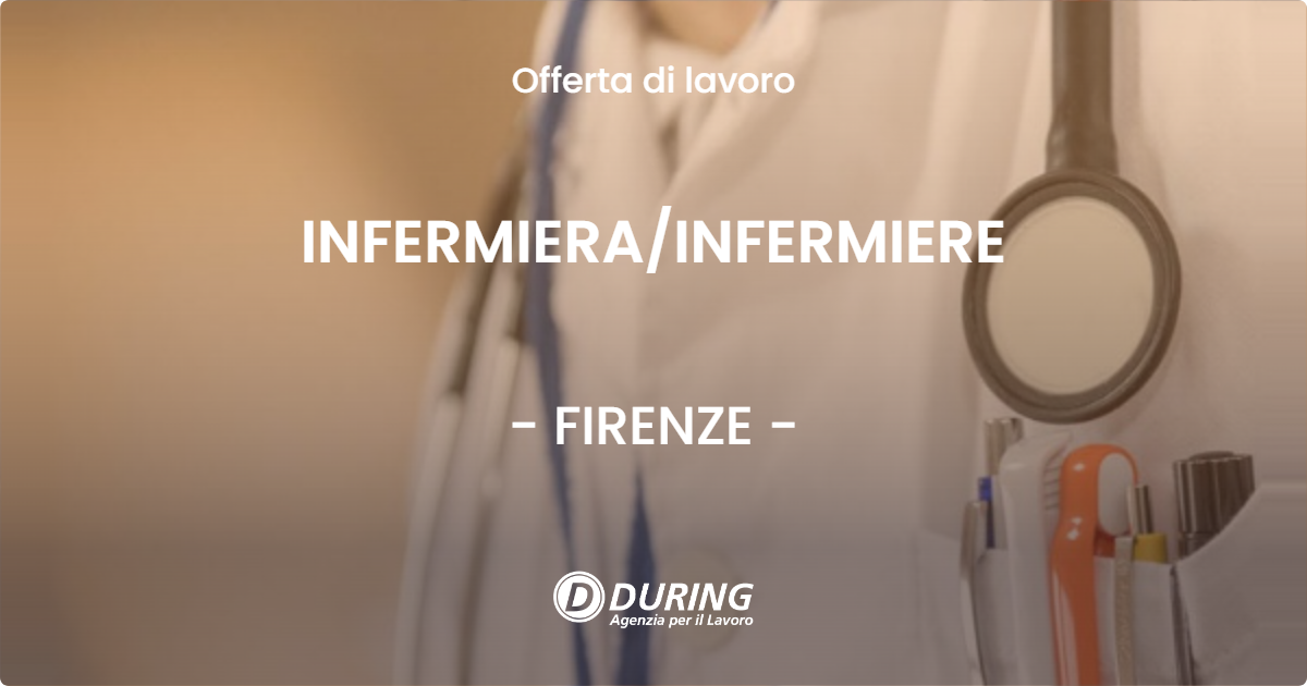 OFFERTA LAVORO - INFERMIERA/INFERMIERE - FIRENZE (FI)