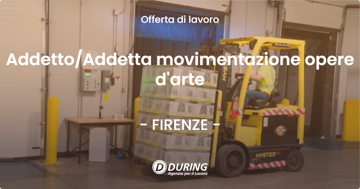 OFFERTA LAVORO - AddettoAddetta movimentazione opere d'arte - FIRENZE