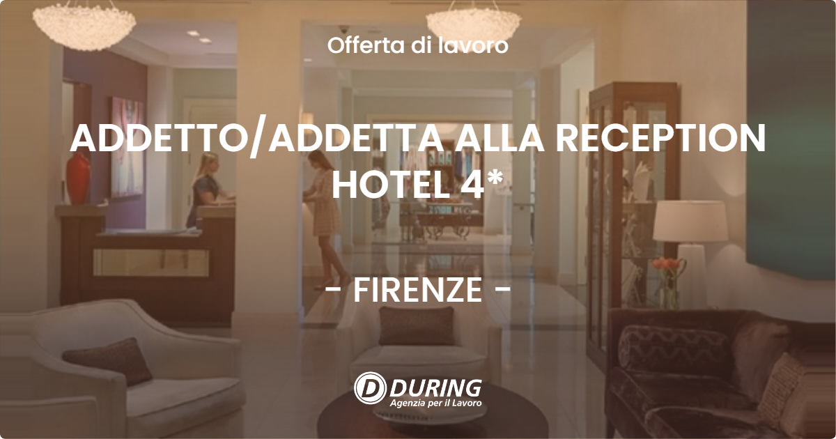 OFFERTA LAVORO - ADDETTOADDETTA ALLA RECEPTION HOTEL 4* - FIRENZE