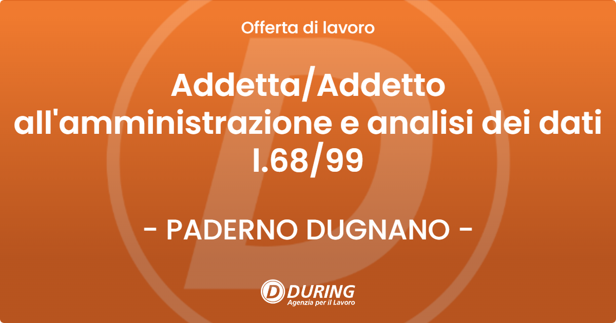OFFERTA LAVORO - AddettaAddetto all'amministrazione e analisi dei dati l.6899 - PADERNO DUGNANO