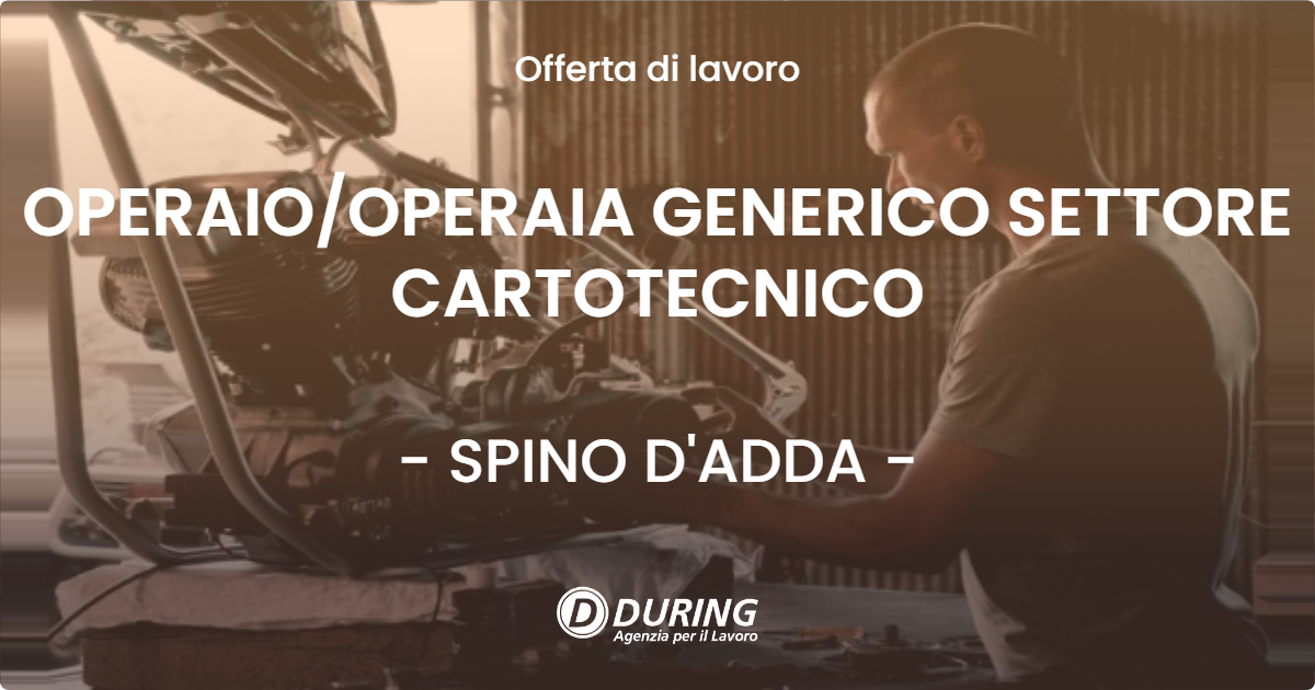 OFFERTA LAVORO - OPERAIOOPERAIA GENERICO SETTORE CARTOTECNICO - SPINO D'ADDA