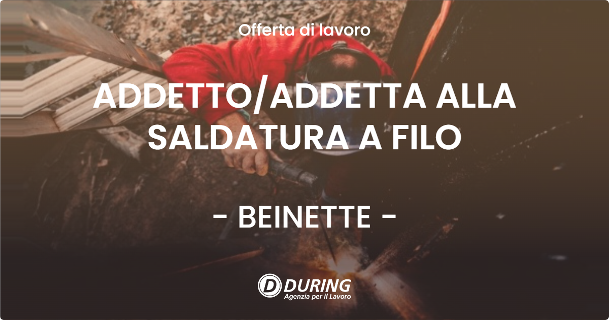 OFFERTA LAVORO - ADDETTOADDETTA ALLA SALDATURA A FILO - BEINETTE